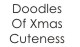 Doodles Of Xmas Cuteness